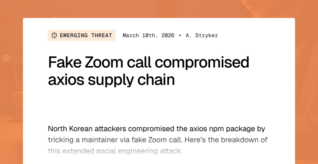 Emerging threat: Fake Zoom call compromised axios supply chain